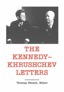 The Kennedy - Khrushchev Letters