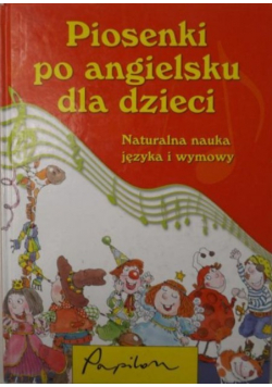 Piosenki po angielsku dla dzieci Naturalna nauka języka i wymowy