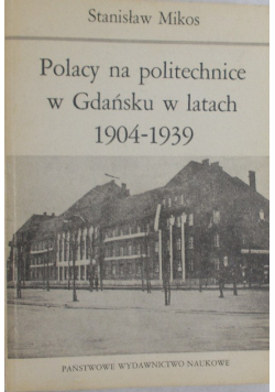 Polacy na politechnice w Gdańsku w latach 1904-1939