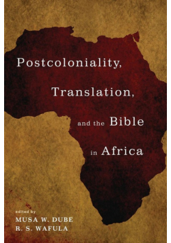 Postcoloniality, Translation, and the Bible in Africa