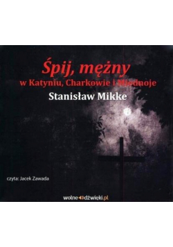 Śpij, mężny w Katyniu, Charkowie i Miednoje CD