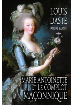 Marie-Antoinette et le complot maçonnique