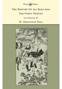 The History of Ali Baba and the Forty Thieves - Illustrated by H. Granville Fell (The Banbury Cross Series)