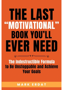 The Last "Motivational" Book You'll Ever Need