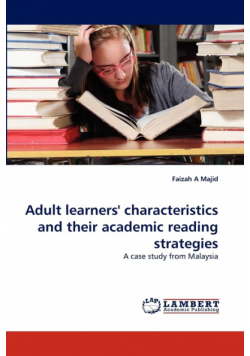 Adult Learners' Characteristics and Their Academic Reading Strategies