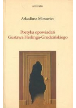 Poetyka opowiadań Gustawa Herlinga-Grudzińskiego