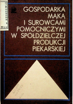 Gospodarka mąką i surowcami pomocniczymi w spółdzielczej produkcji piekarskiej