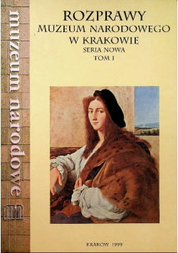 Rozprawy Muzeum Narodowego w Krakowie Seria nowa Tom 1