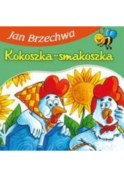 Bajki dla malucha - Kokoszka-smakoszka