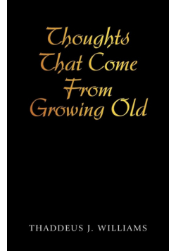 Thoughts That Come From Growing Old