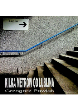 Kilka metrów od Lublina