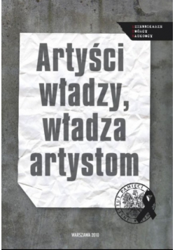 Artyści władzy władza artystom