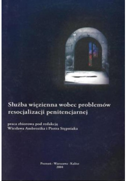 Służba więzienna wobec problemów resocjalizacji penitencjarnej