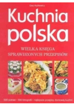 Kuchnia Polska wielka księga sprawdzonych przepisów