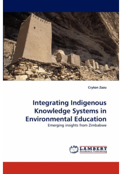 Integrating Indigenous Knowledge Systems in Environmental Education