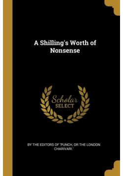A Shilling's Worth of Nonsense
