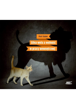 Silna wola a wolność pracy wewnętrznej