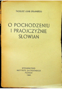 O pochodzeniu i praojczyźnie Słowian 1946 r.