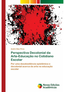 Perspectiva Decolonial da Arte-Educação no Cotidiano Escolar