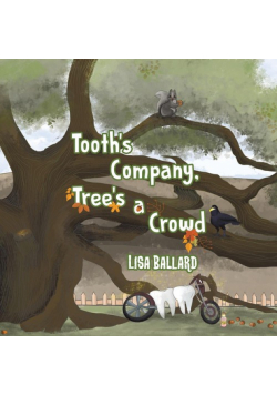 Tooth's Company, Tree's a Crowd