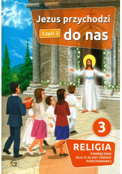 Jezus przychodzi do nas Część 2 Religia 3 Podręcznik