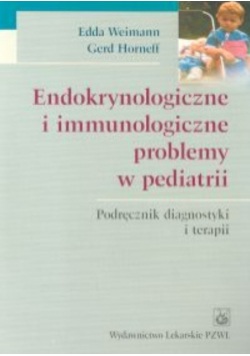 Endokrynologiczne i immunologiczne problemy w pediatrii