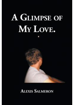 A Glimpse of My Love