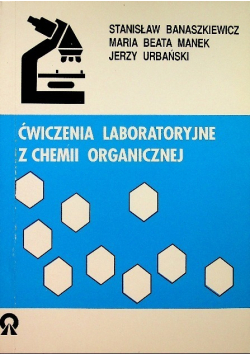 Ćwiczenia laboratoryjne z chemii organicznej