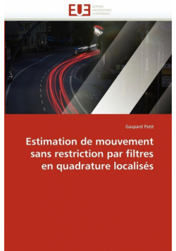 Estimation de mouvement sans restriction par filtres en quadrature localisés