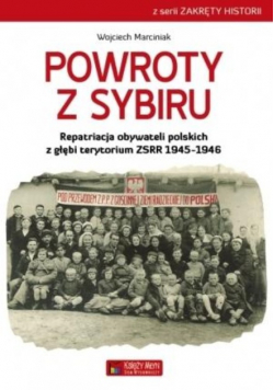 Powroty z Sybiru Repatriacja obywateli polskich z głębi terytorium ZSRR 1945 - 1946