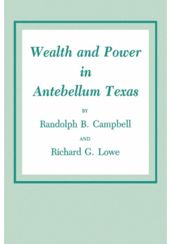 Wealth and Power in Antebellum Texas