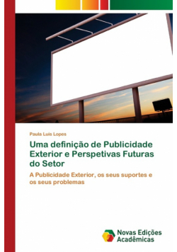 Uma definição de Publicidade Exterior e Perspetivas Futuras do Setor