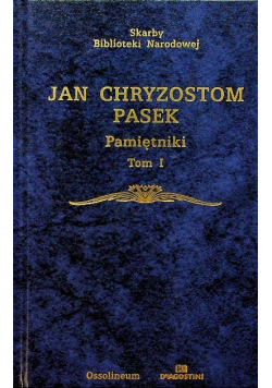 Jan Chryzostom Pasek pamiętniki  Tom I