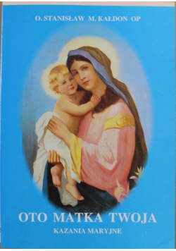 Oto Matka Twoja Kazania Maryjne