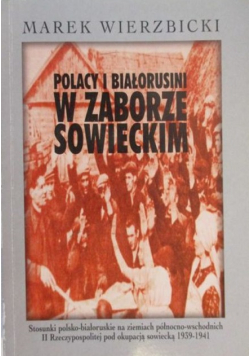 Polacy i Białorusini w Zaborze Sowieckim