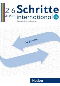 Schritte International Neu im Beruf A1.2/B1 HUEBER