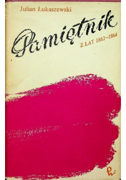 Pamiętnik z lat 1862 1864