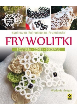 Frywolitki. Biżuteria, ozdoby, dekoracje w.2017