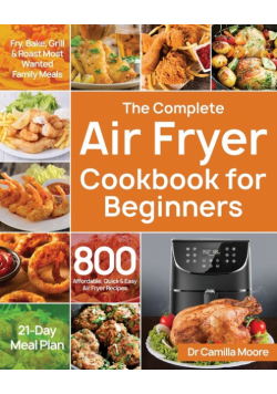 The Complete Air Fryer Cookbook for Beginners