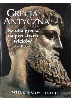 Grecja Antyczna Sztuka grecka na przestrzeni wieków