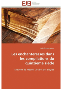 Les enchanteresses dans les compilations du quinzième siècle