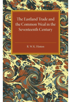 The Eastland Trade and the Common Weal in the Seventeenth Century