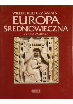 Wielkie Kultury Świata Europa średniowieczna