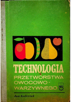 Technologia przetwórstwa owocowo warzywnego