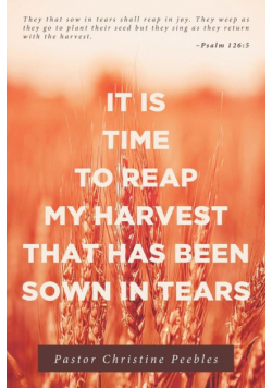 It Is Time to Reap My Harvest That Has Been Sown in Tears