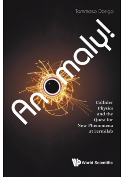 Anomaly! Collider Physics And The Quest For New Phenomena At Fermilab