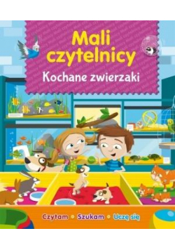 Mali Czytelnicy - Kochane zwierzaki