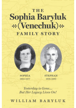 The Sophia Baryluk (Venechuk) Family Story