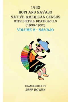 1932 Hopi and Navajo Native American Census with Birth & Death Rolls (1930-1932) Volume 2 - Navajo