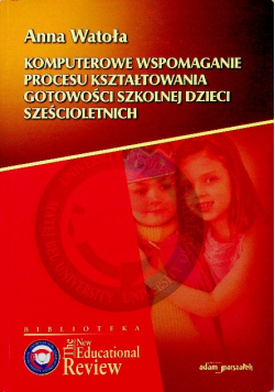 Komputerowe wspomaganie procesu kształtowania gotowości szkolnej dzieci sześcioletnich